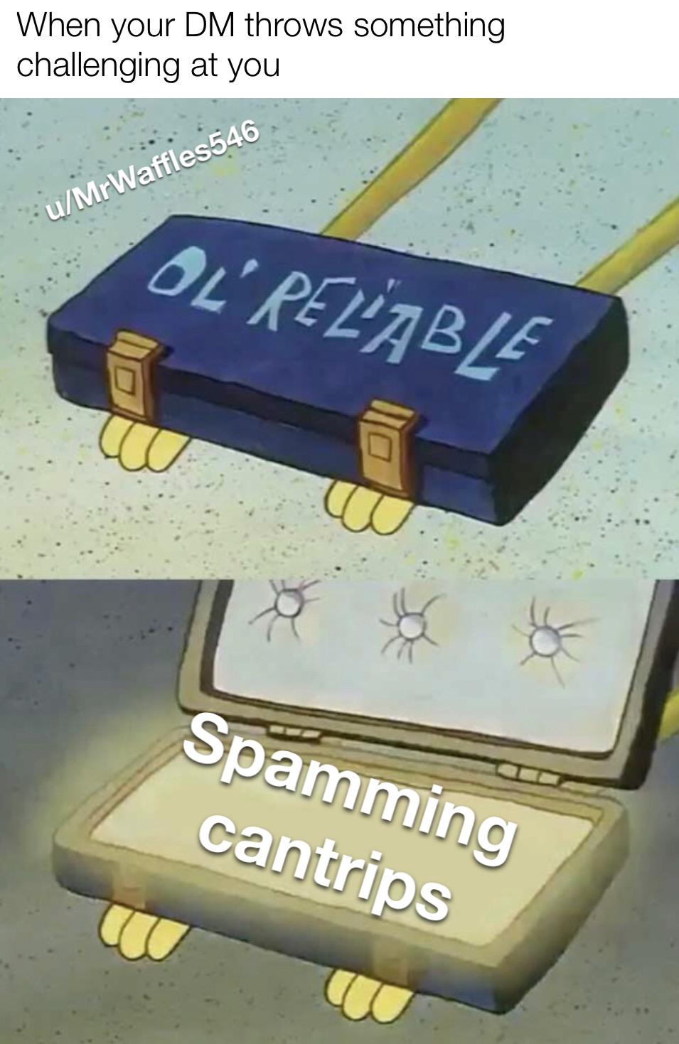 *produce flame* *produce flame* *produce flame* r/dndmemes