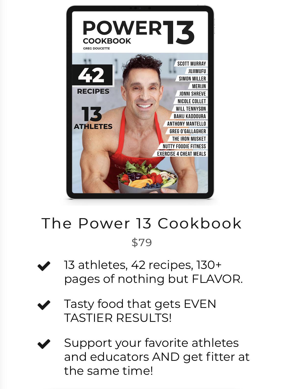 Coach Greg has officially released his “Power 13 Cookbook”. r