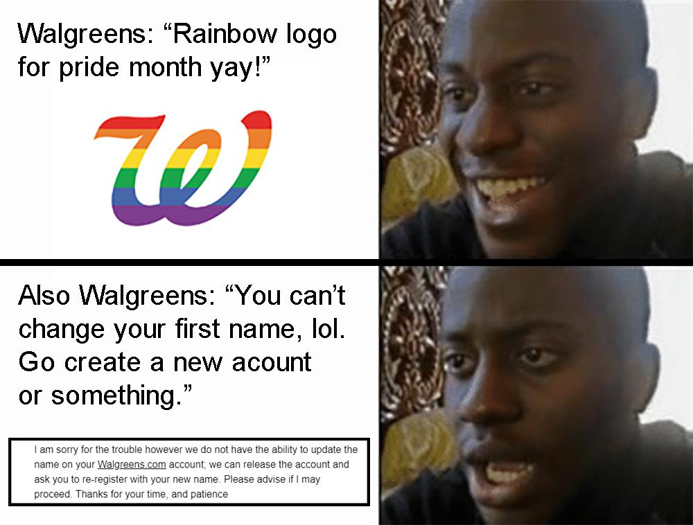 Literally no one at Walgreens has permissions to change the first name