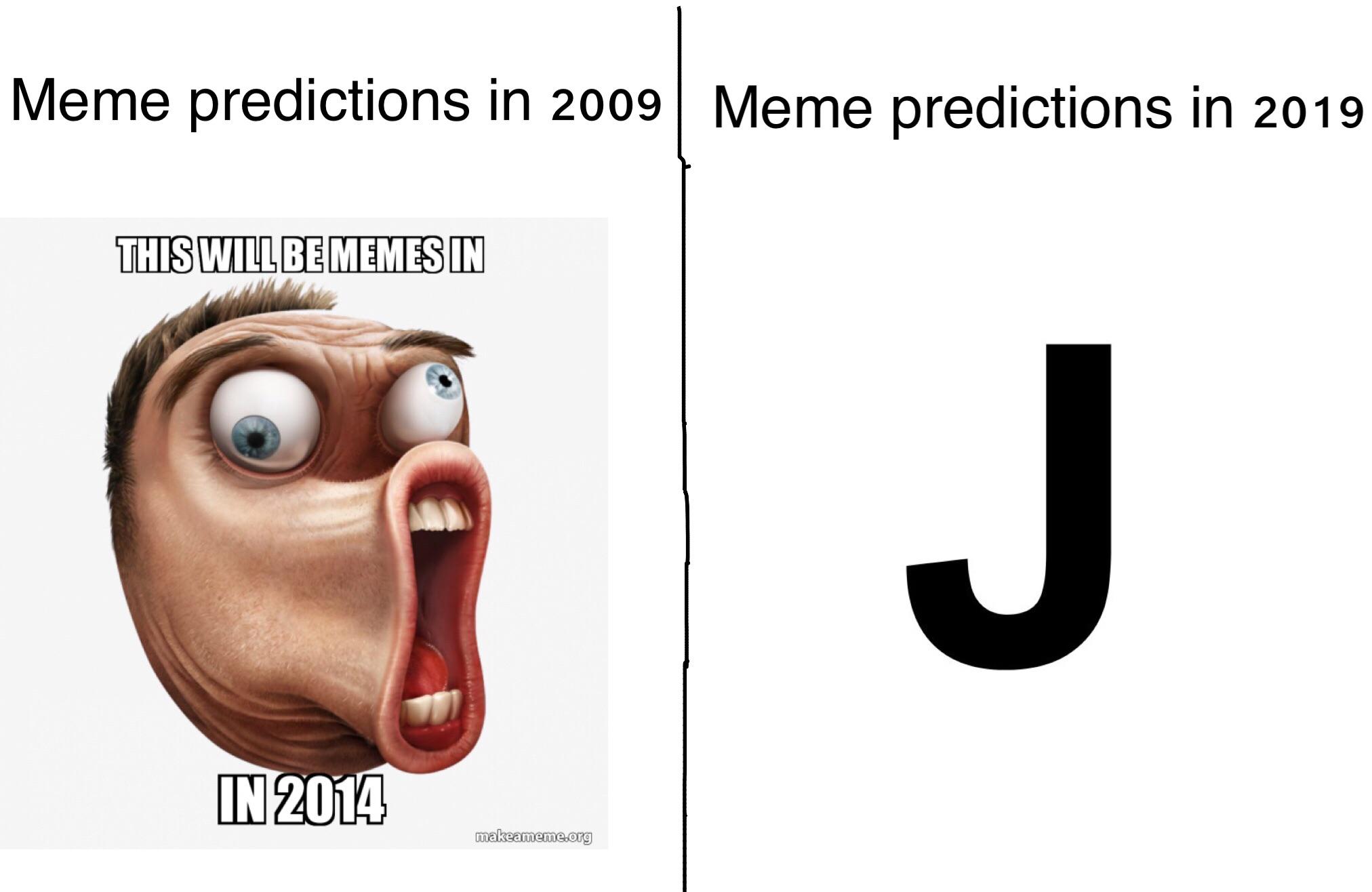 This will be memes in 2025 dankmemes