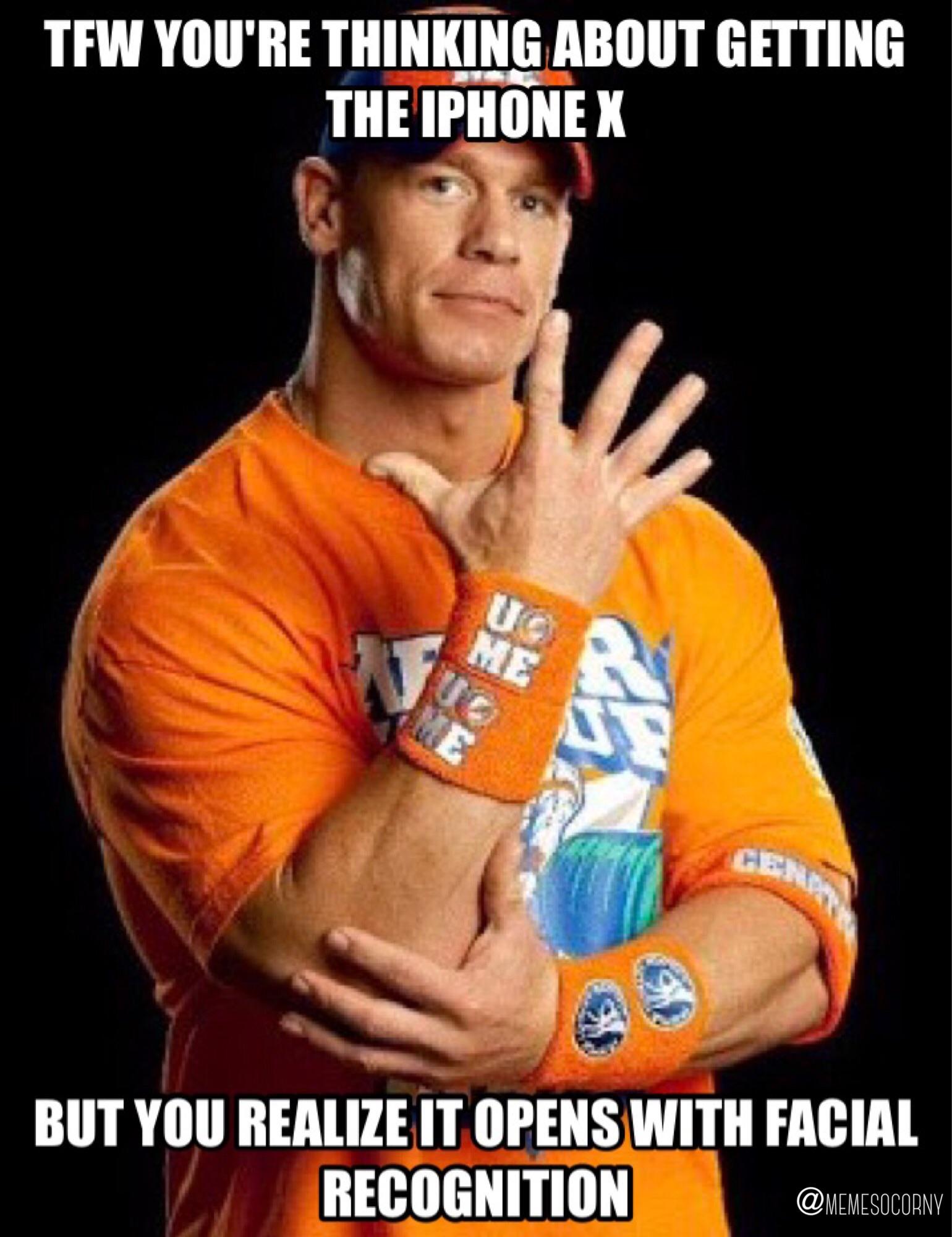 The iPhone X provides you with *interupts* JOHN CENA!!! memes