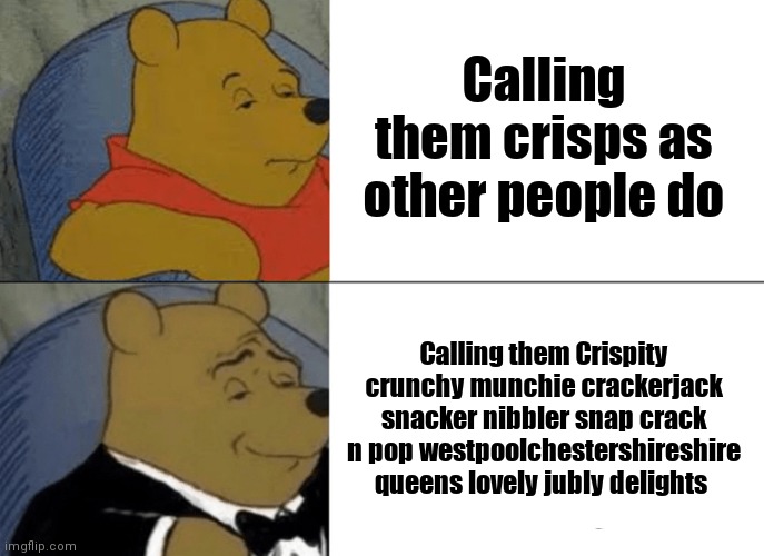 If you call them crisps or chips then you're wrong memes