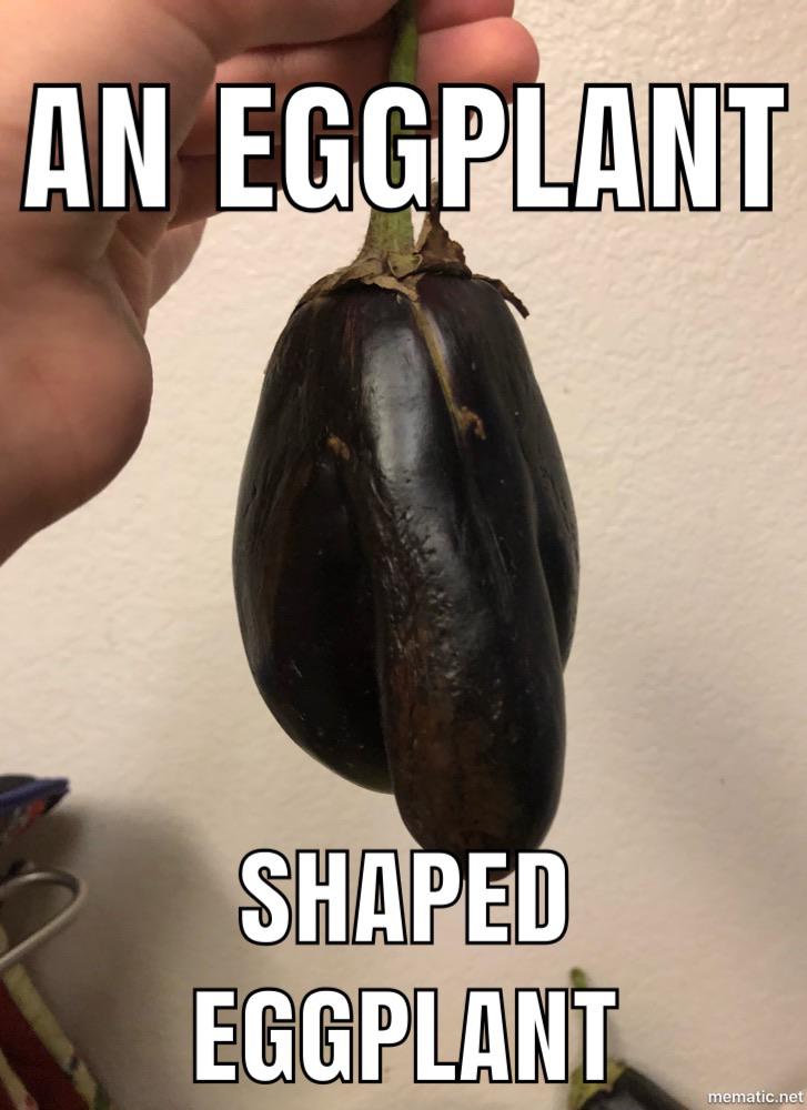 The special eggplant 🍆 r/funny