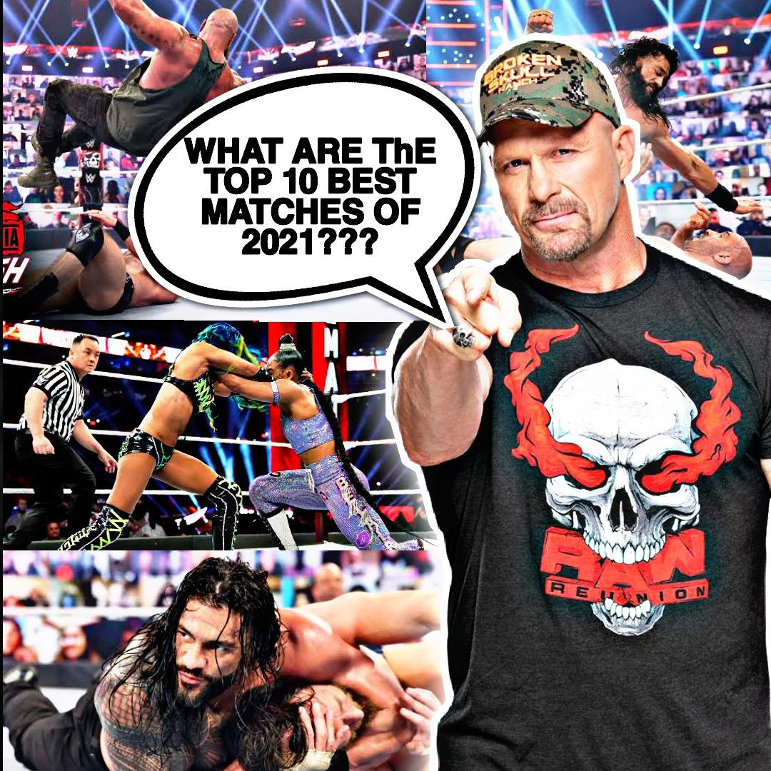 What are the top 10 best matches of 2021 so far r/WWE