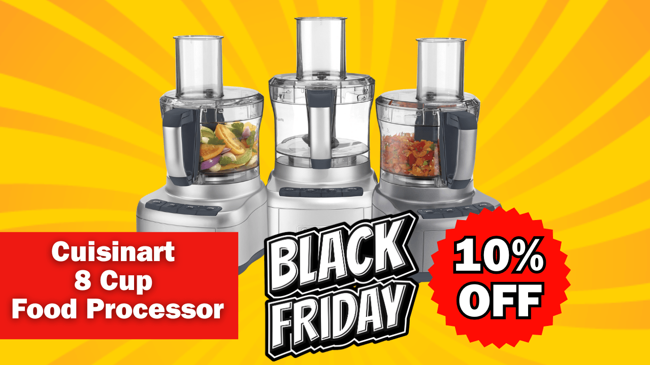 10 OFF for Cuisinart 8 Cup Food Processor on Black Friday in 2023 r