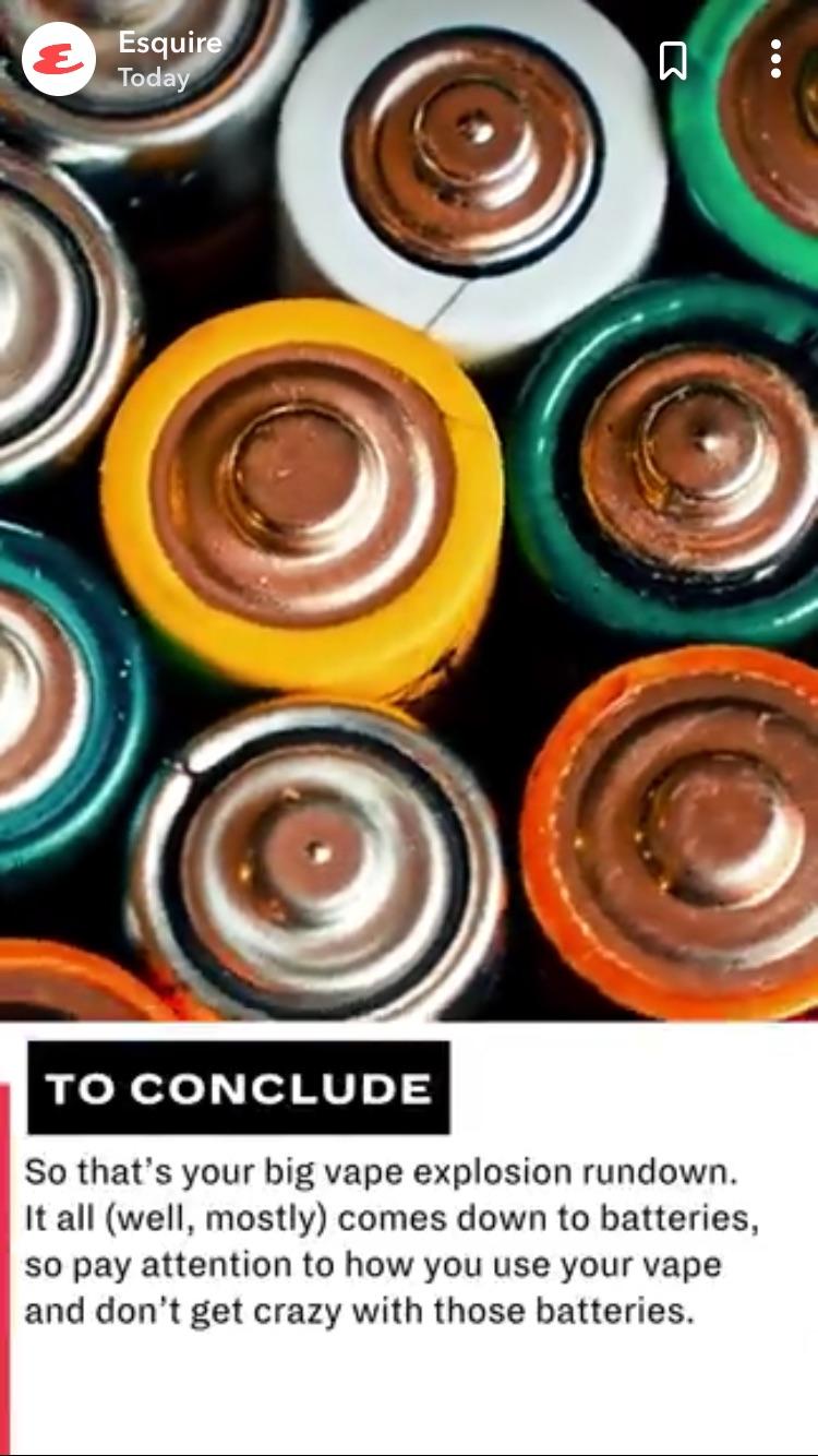 Esquire on snapchat had a not so bad info section on vape explosions