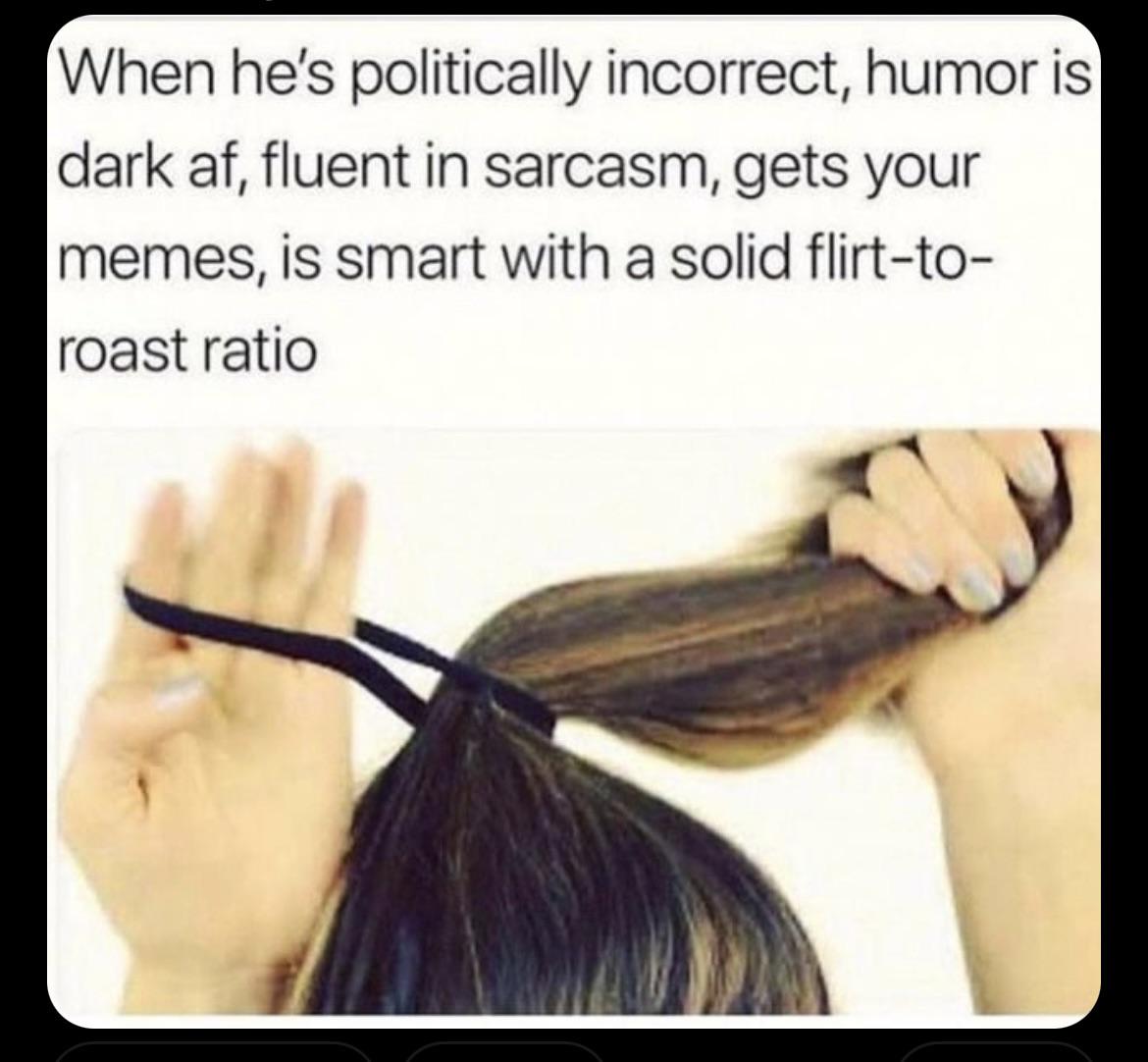 “Flirt to roast ratio” r/NotHowGirlsWork