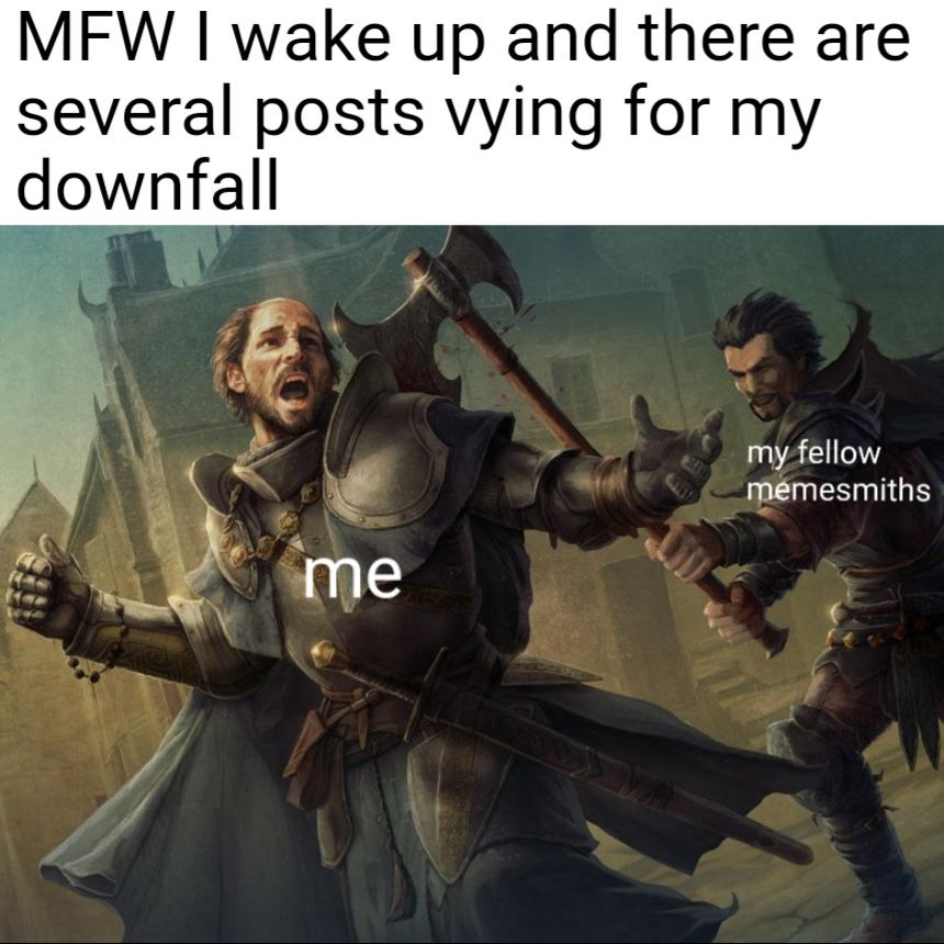 I made the memes for you, and my betrayal was all I received (I'm
