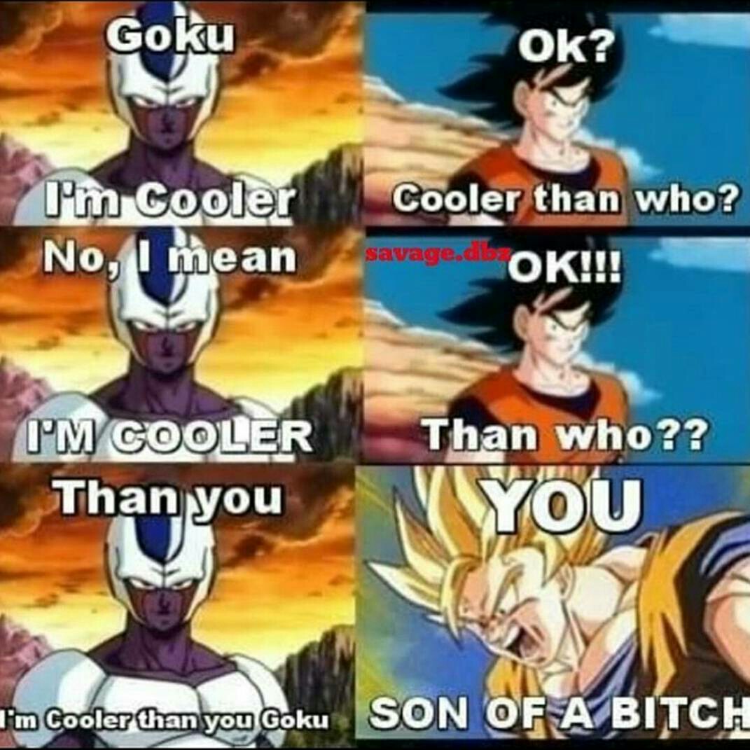 Hi Goku, I'm Cooler 😂😎