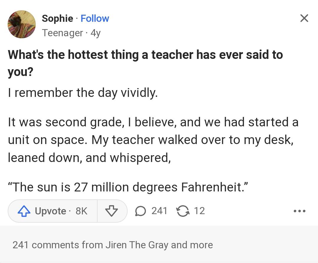 Hottest thing a teacher has ever said to you r/technicallythetruth