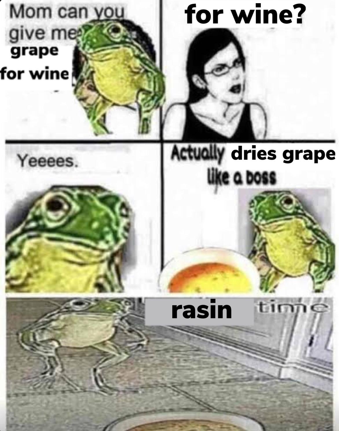 raisin is just dried grape r/memes