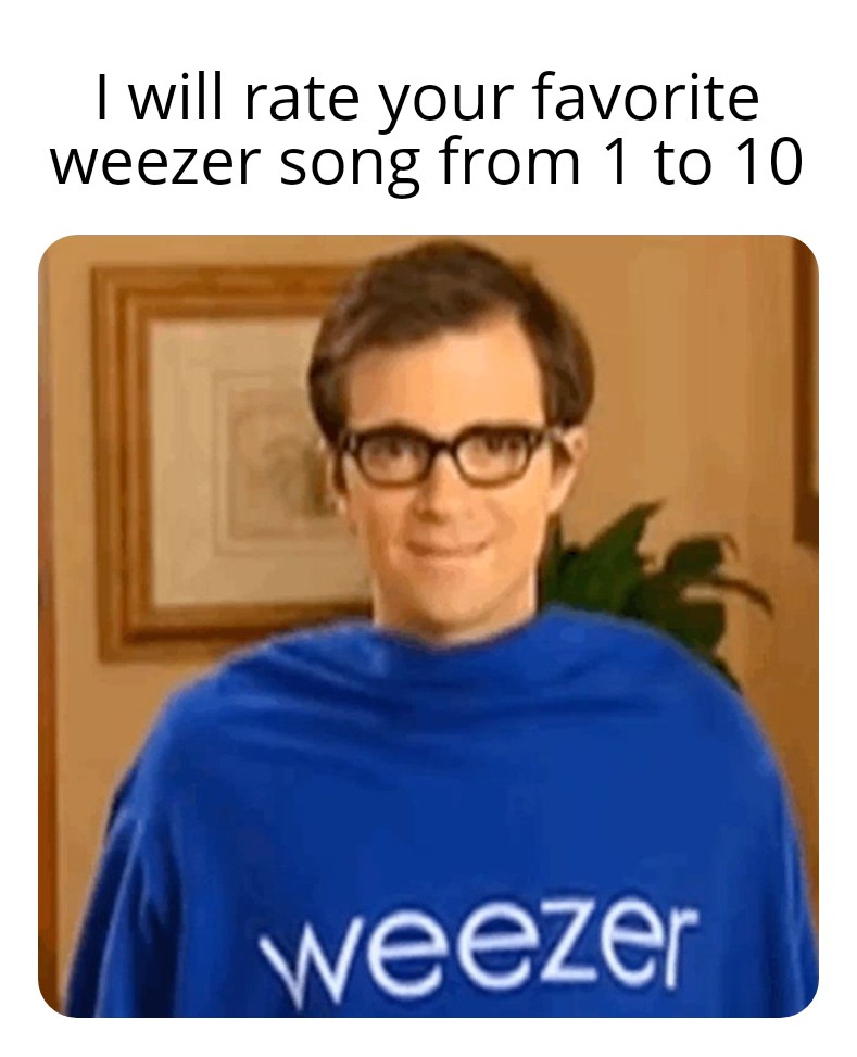 Tell me r/weezer
