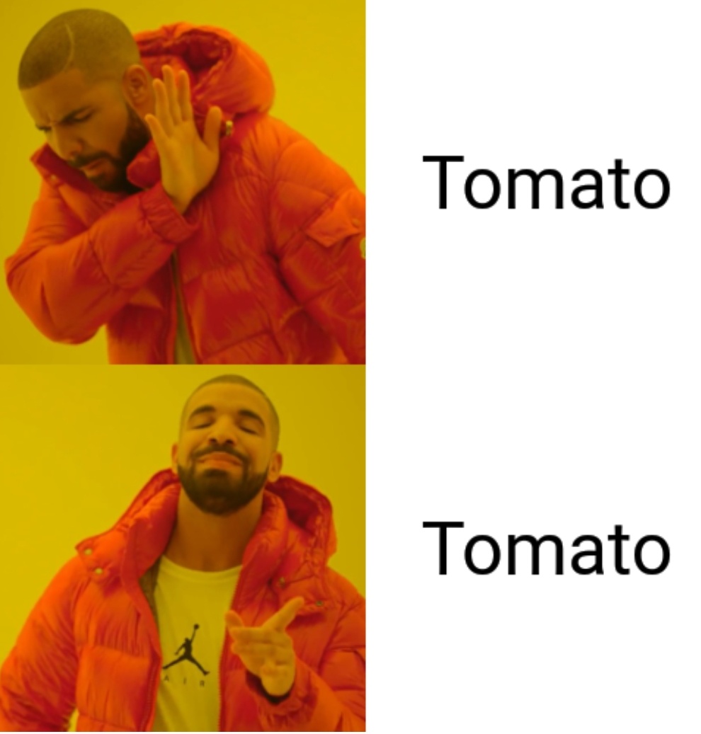 It's obviously tomato r/memes