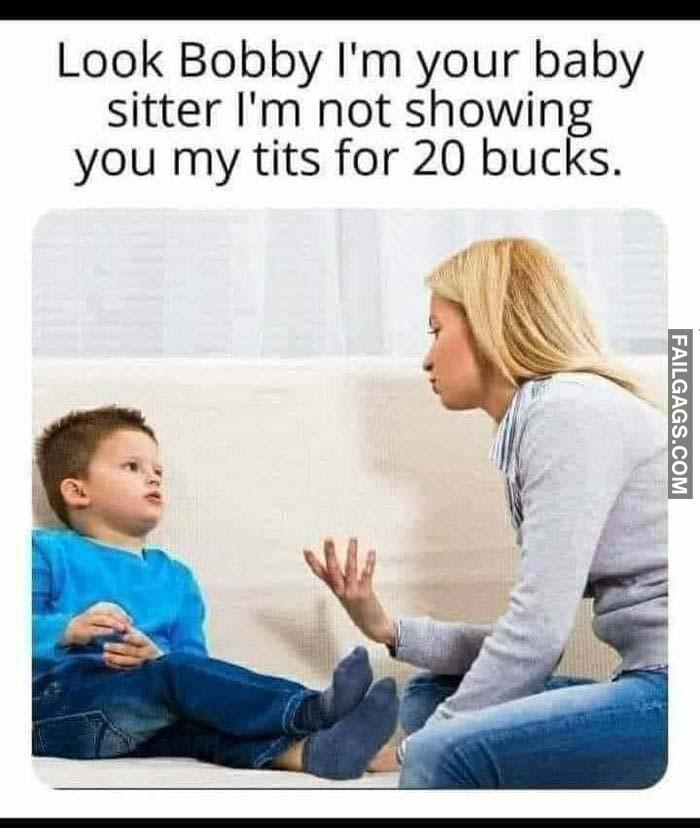 I'm your babysitter funny memes r/failgags