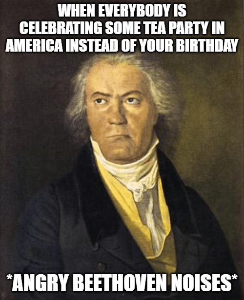 I remembered both his birthday and the Boston Tea Party. r/memes