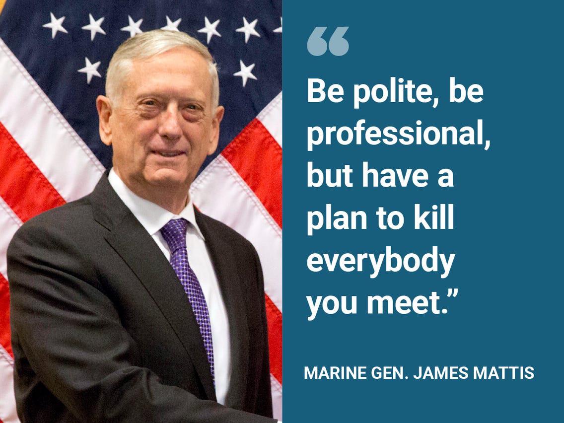 “Be polite, be professional, but have a plan to kill