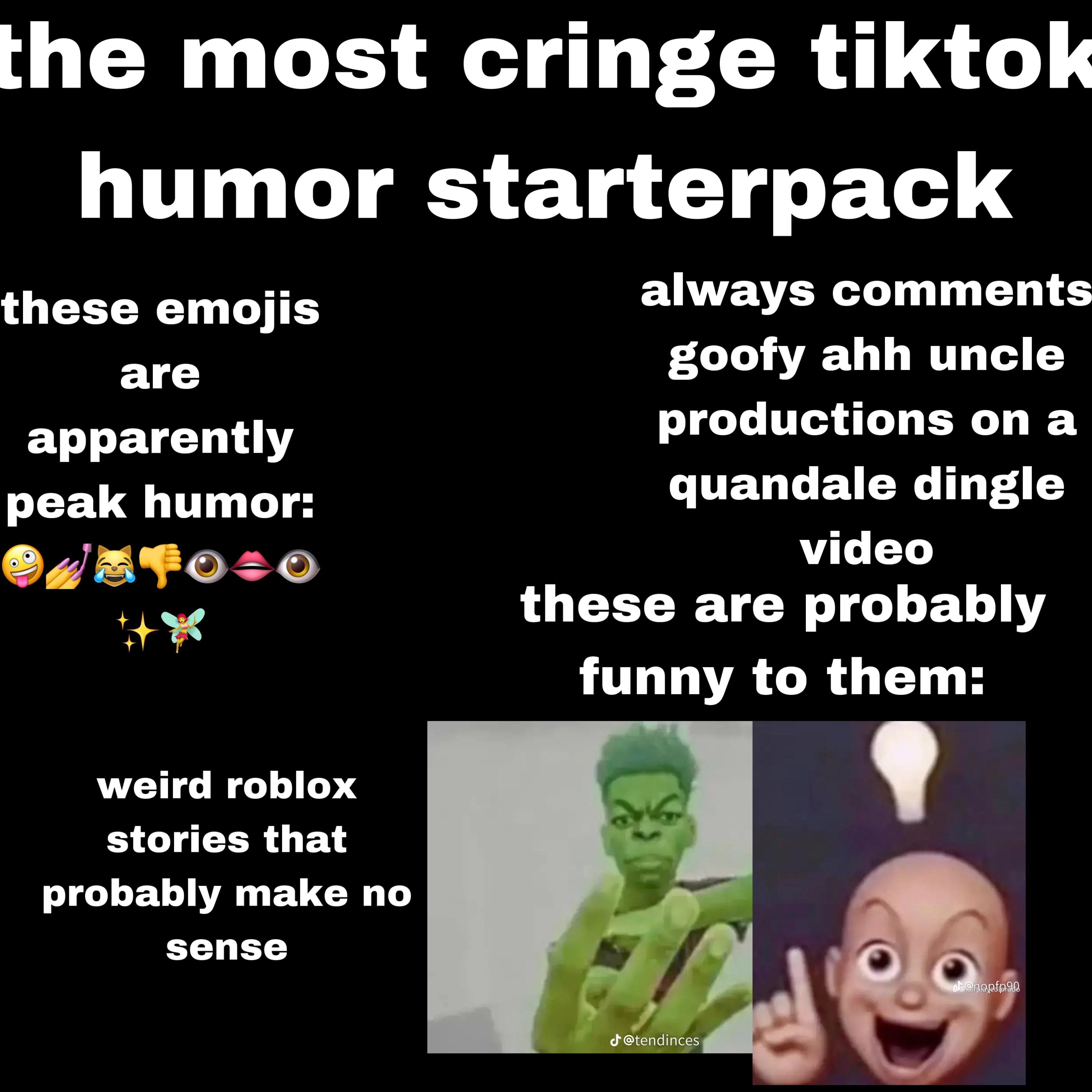 cringy tiktok humor starterpack starterpacks