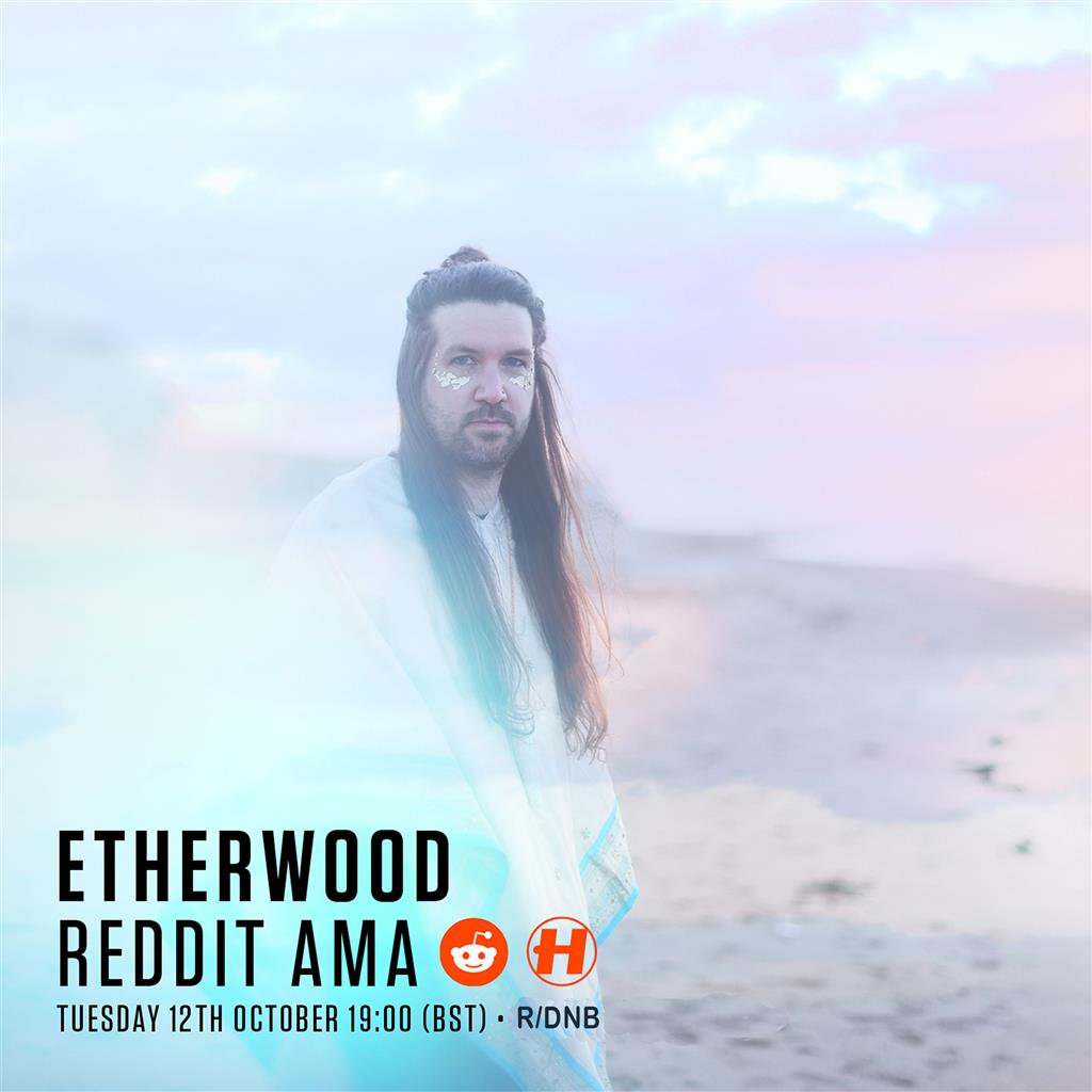 Etherwood AMA TODAY on r/DnB! Etherwood will be joining us here for an
