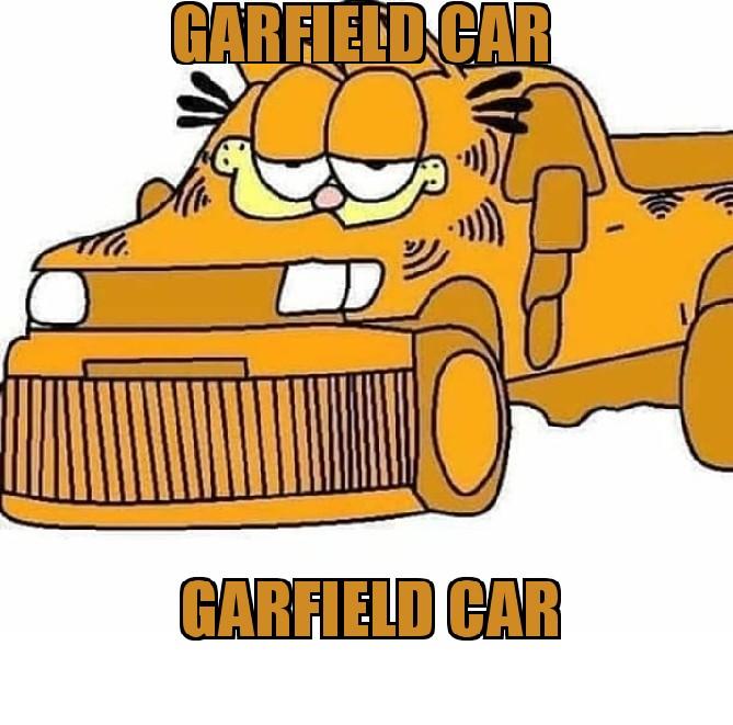 😱😱😱omg guys Garfield car Garfield car😱😱😱 r/pyrocynical
