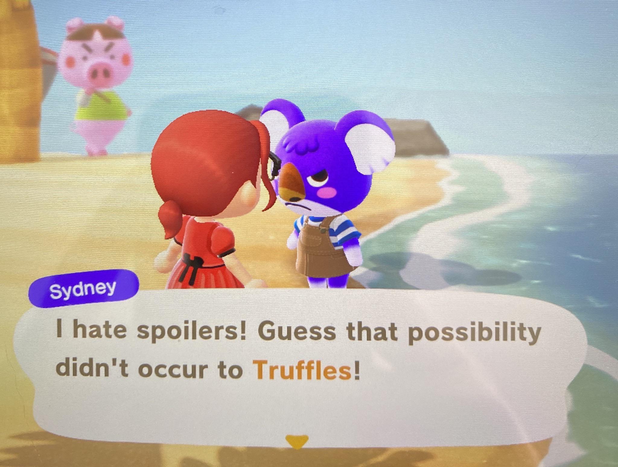 Truffles just standing ominously in the background. Say the word Syd, I