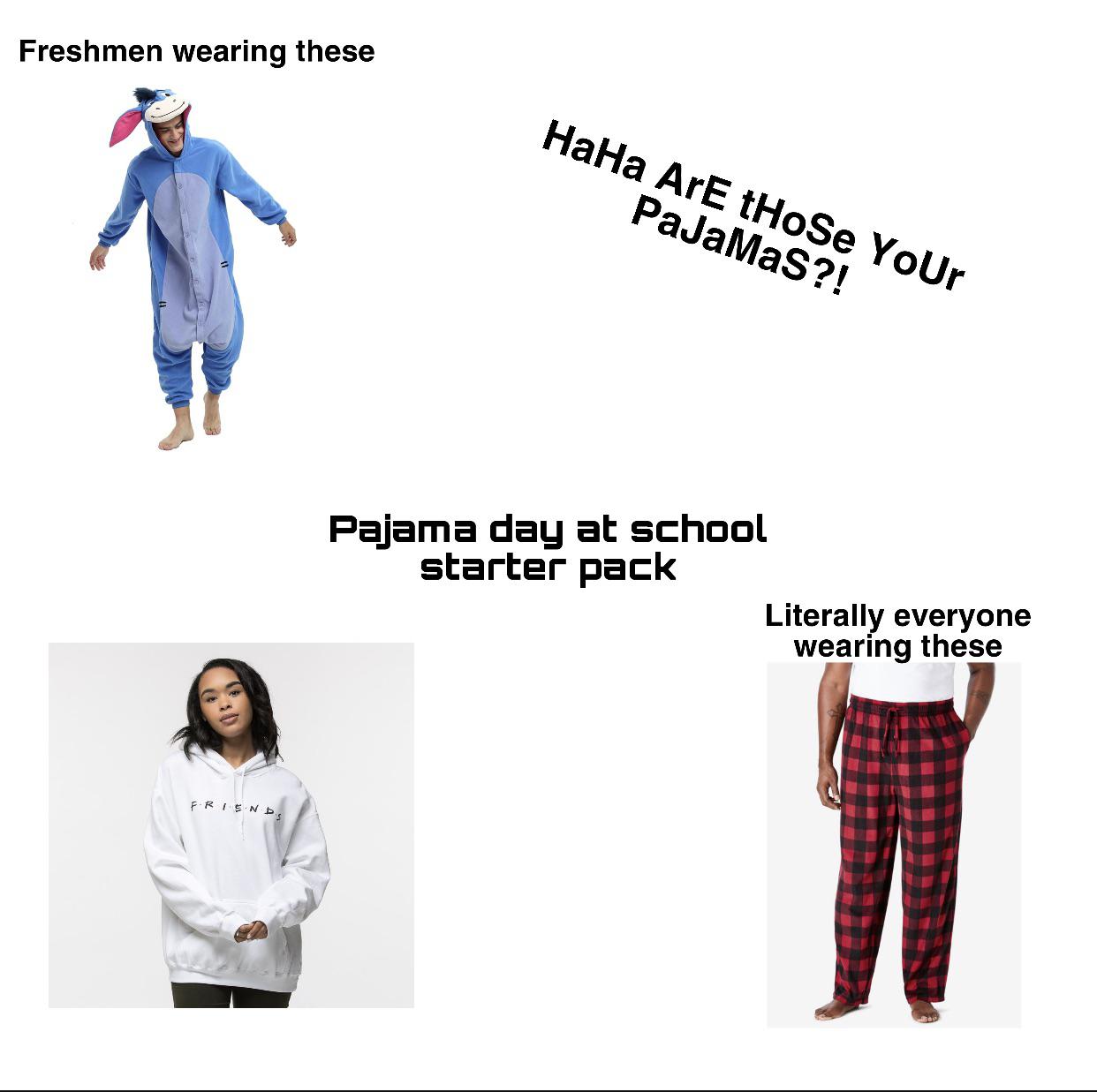 Pajama day at school starter pack r/starterpacks