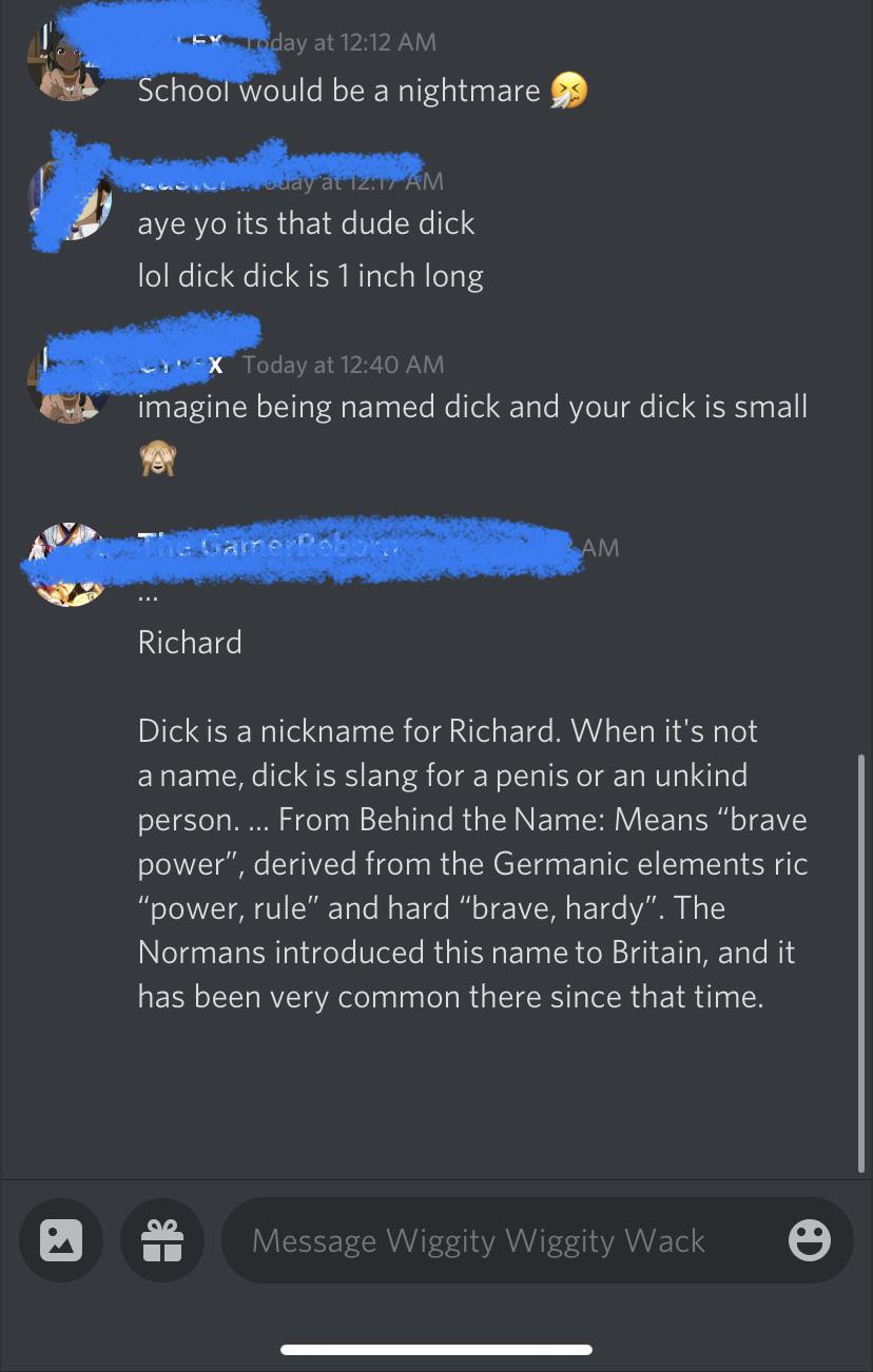 We were talking about how being called the nickname for Richard would