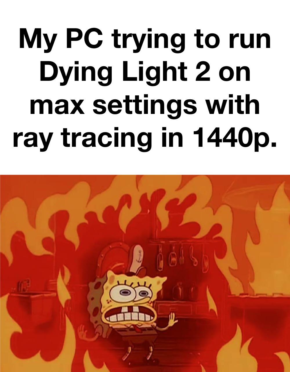 PC sounds like a jet engine, and BURNING RED! : r/dyinglight