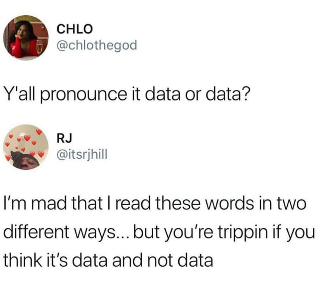 How do u pronounce it data or data r/funny