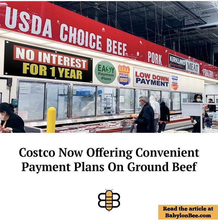 “Costco now offering convenient payment plans on ground beef.” r