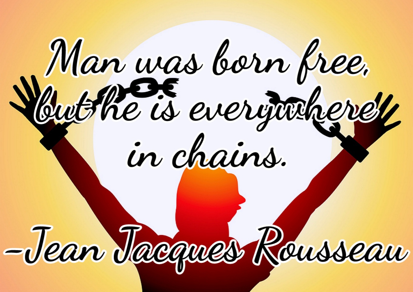"Man was born free..." Jean Jacques Rousseau [OC][1360x960] QuotesPorn