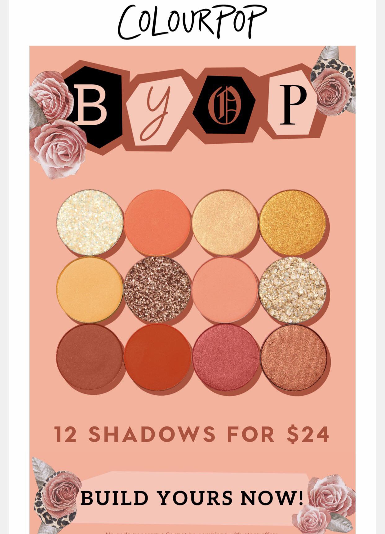 COLOURPOP BYOP 24 for 12 shades! Free shipping at 30. r/MUAontheCheap