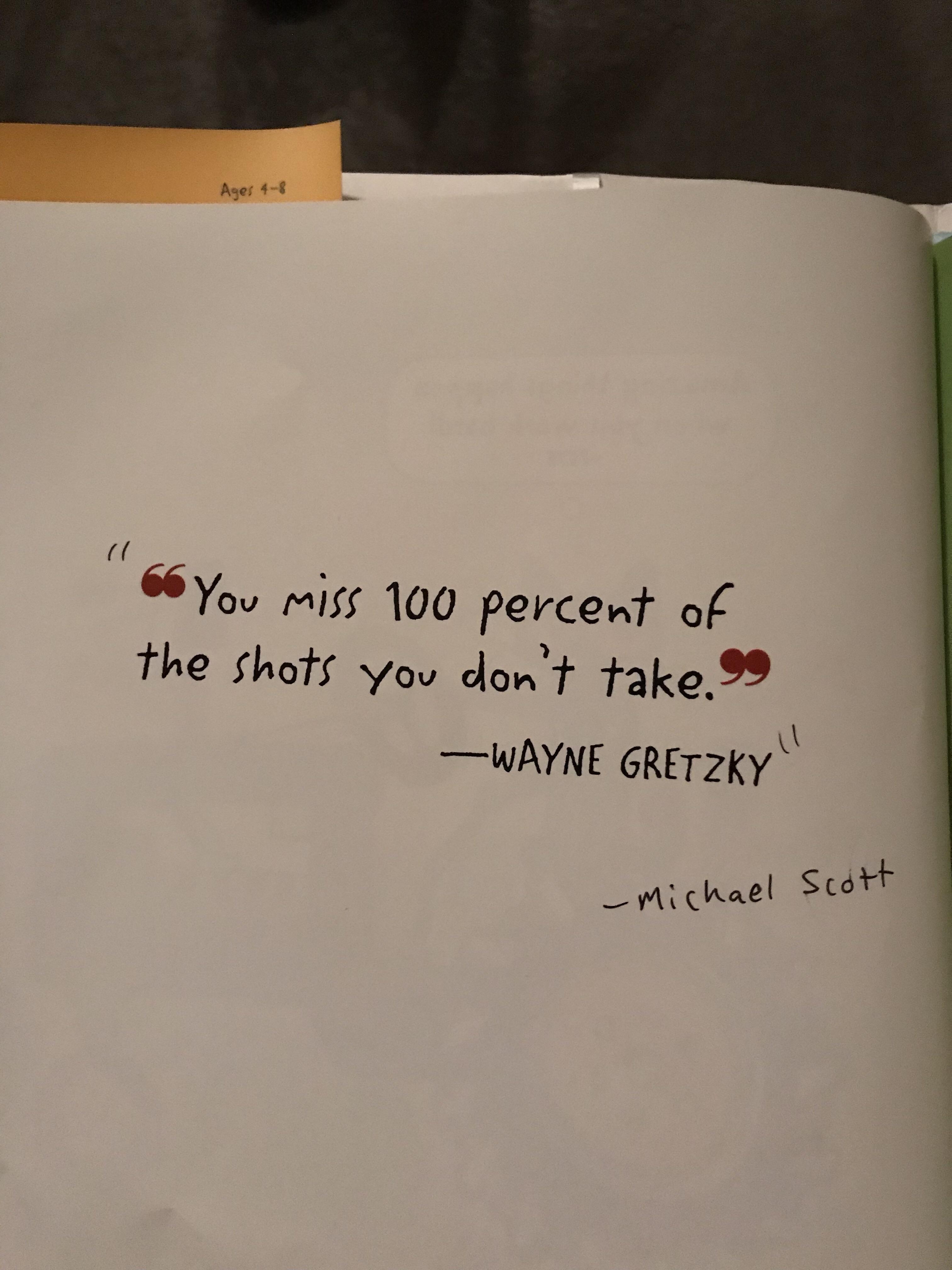 You miss 100 percent of the shots you don’t take” Wayne