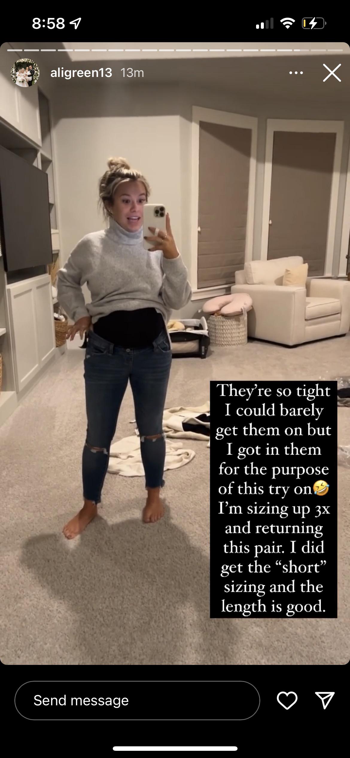 Ali…. honey, no. I have these EXACT jeans in my TRUE size and i am also 5.5 months pregnant