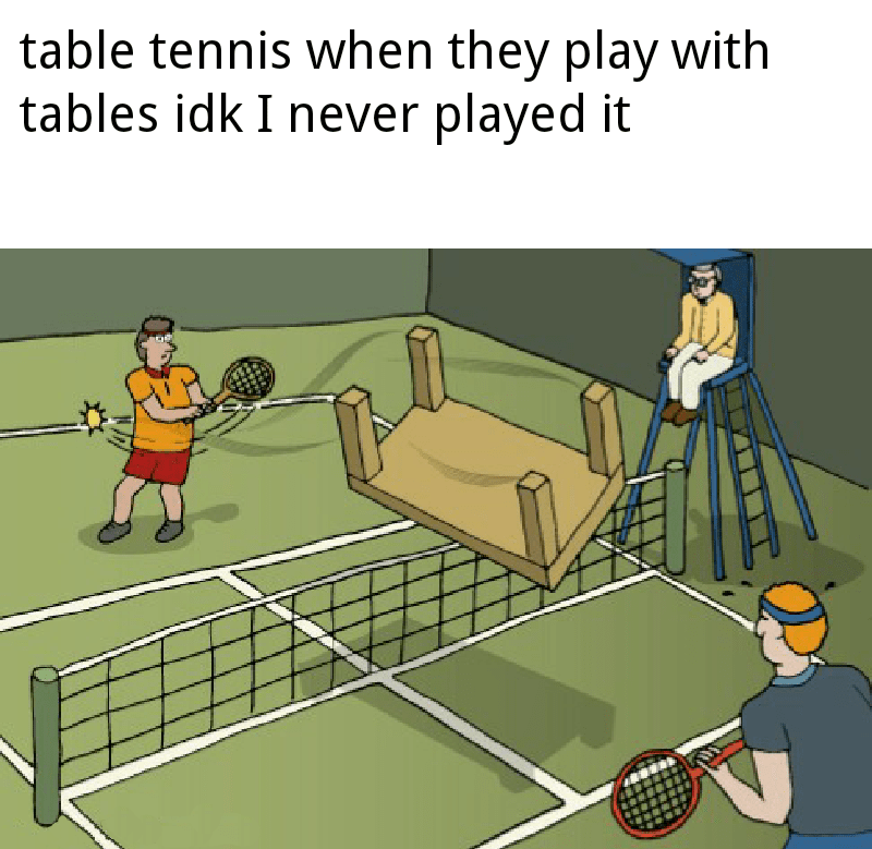 wot is a table tennis r/meme