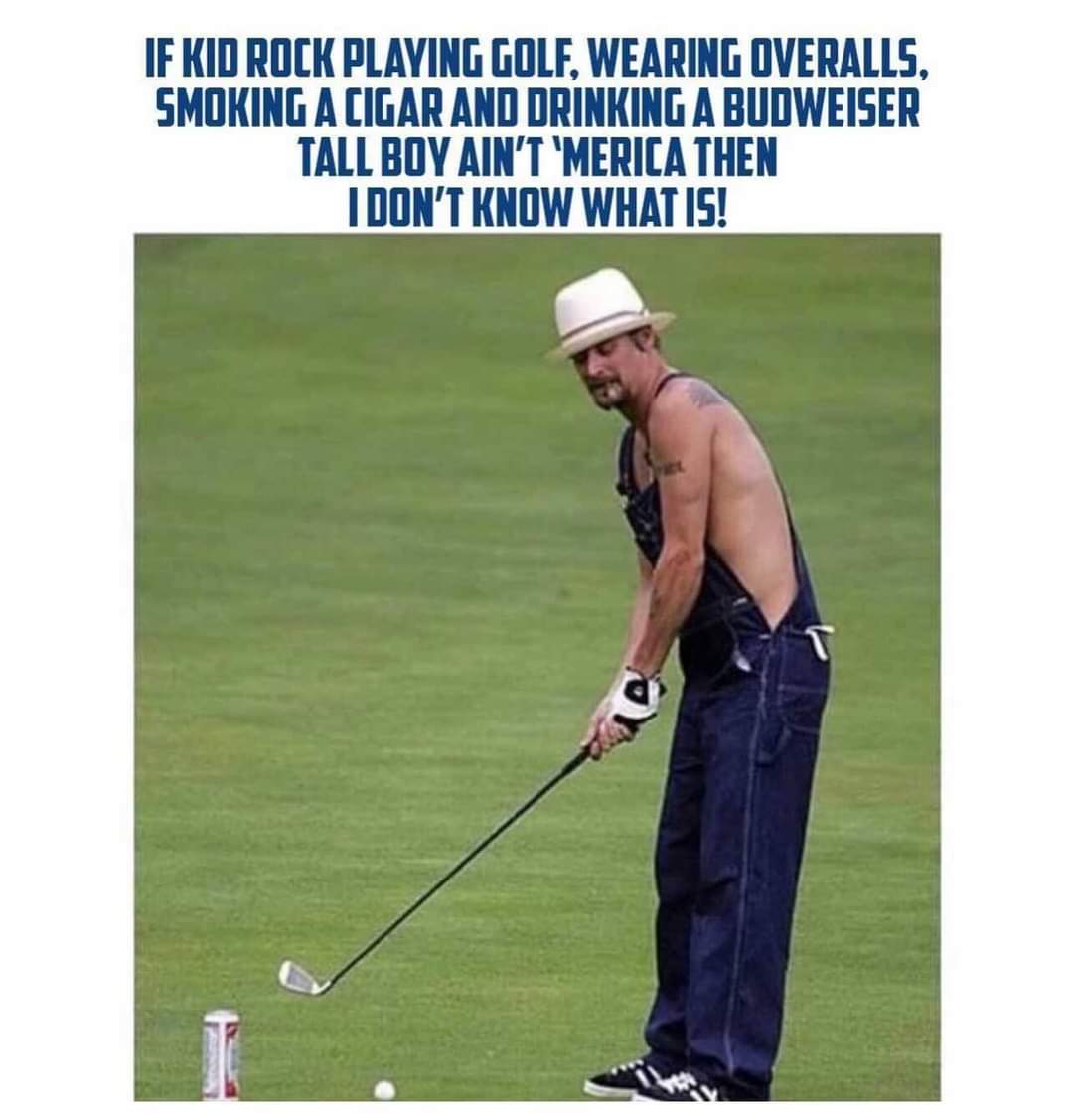 Golf, Overalls, Cigars, and Beer...sounds like a country song. r/memes