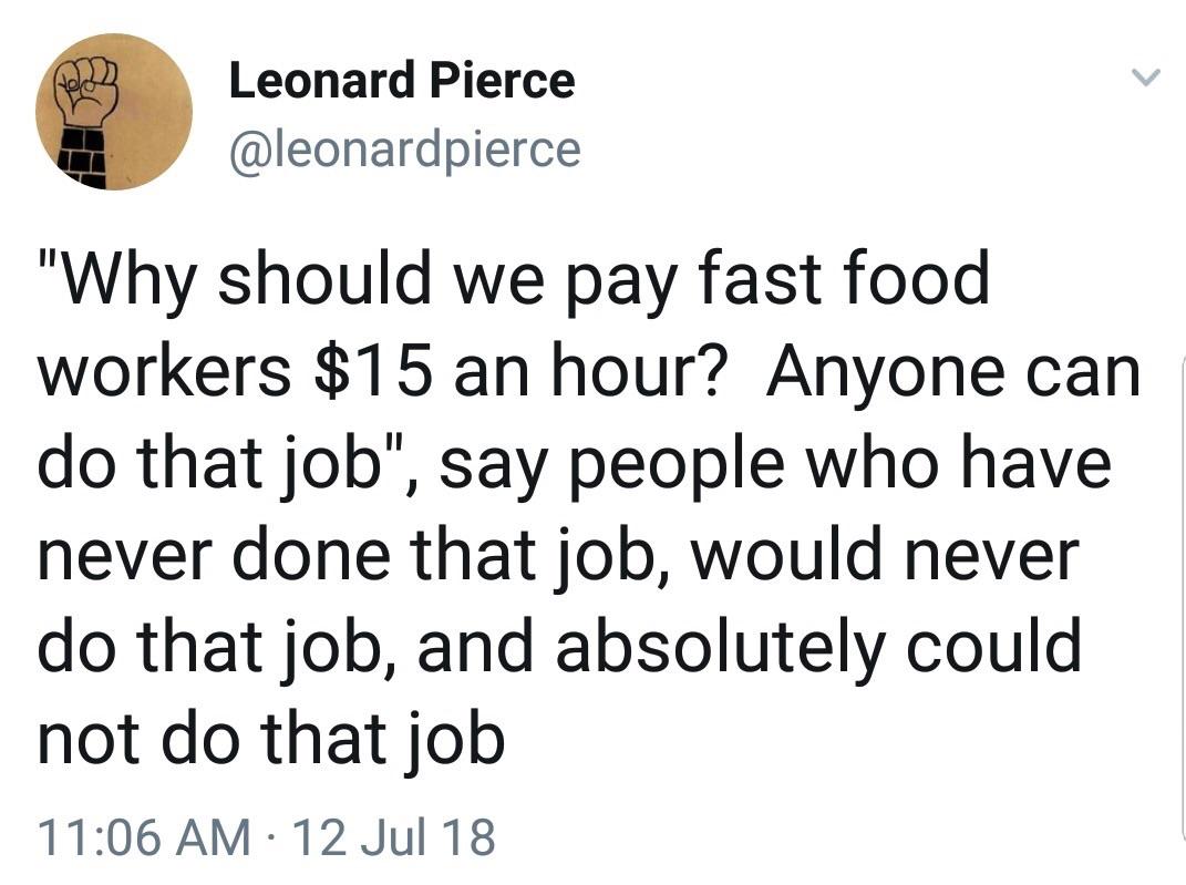 I'm sure just about everyone can work fast food. Do they think fast