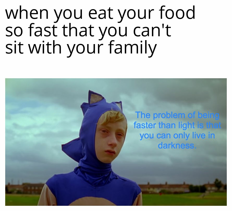I have a problem of being faster than light memes