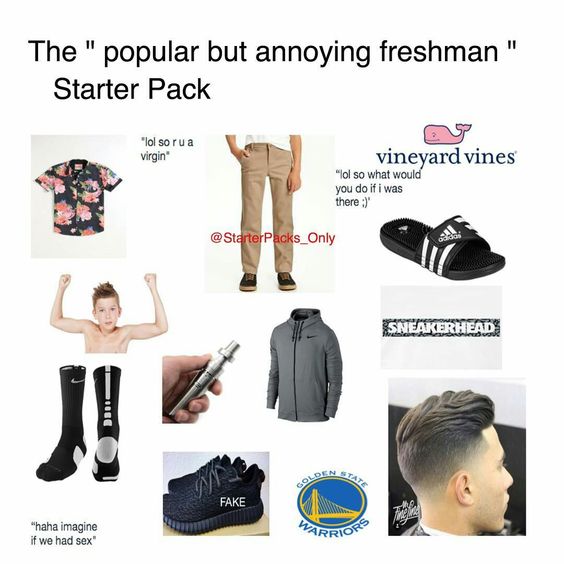 Popular freshman Starterpack r/starterpacks
