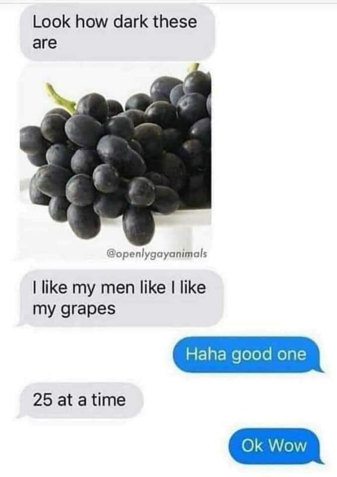 I like grapes. r/memes