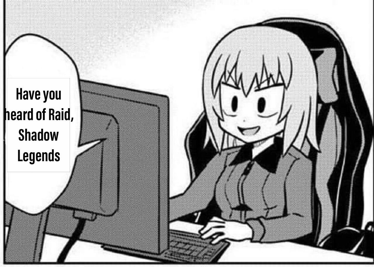 This subreddit is sponsored by RAID SHADOW LEGENDS GirlsUndShitposts