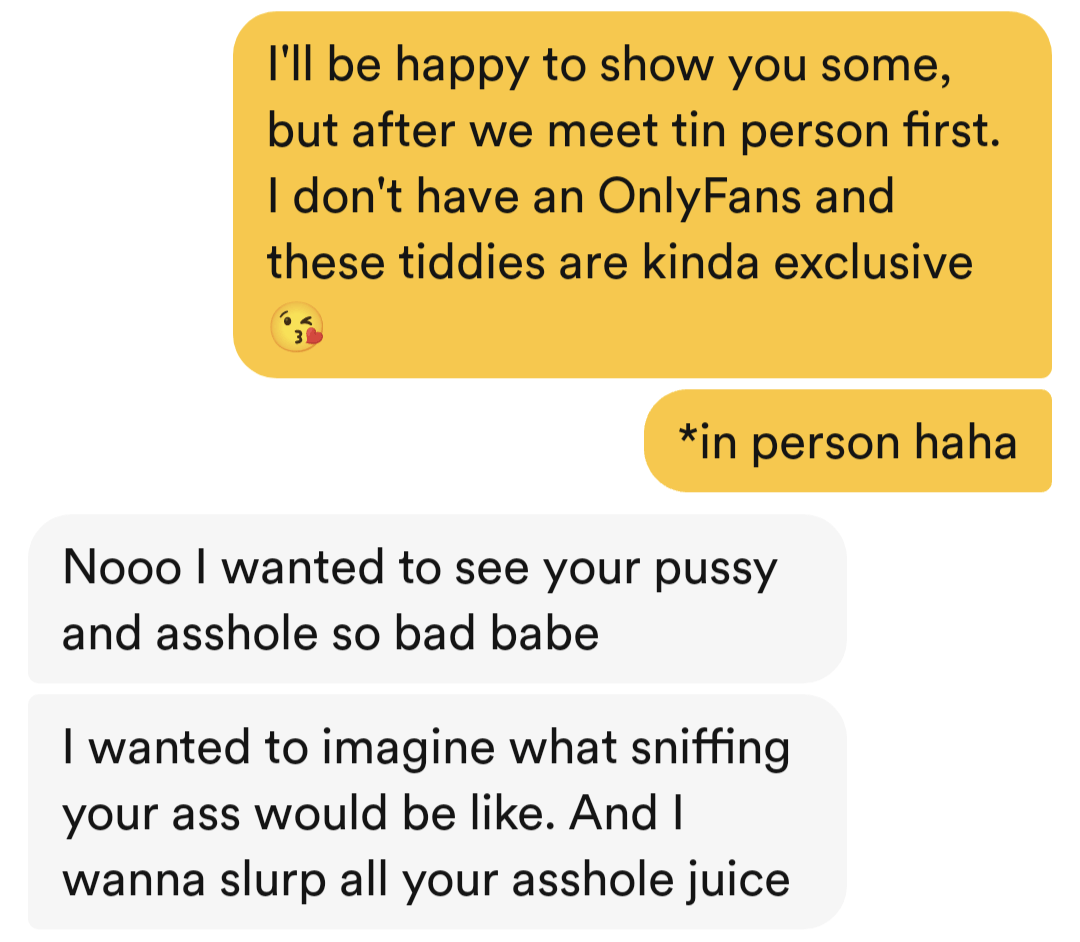 5 minutes into the conversation he asked to see my nudes... I can never unread this : Tinder