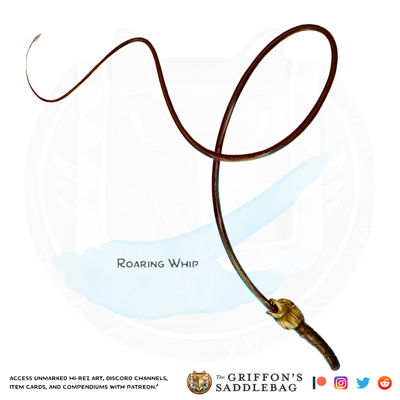 {The Griffon's Saddlebag} Roaring Whip Weapon (whip) r