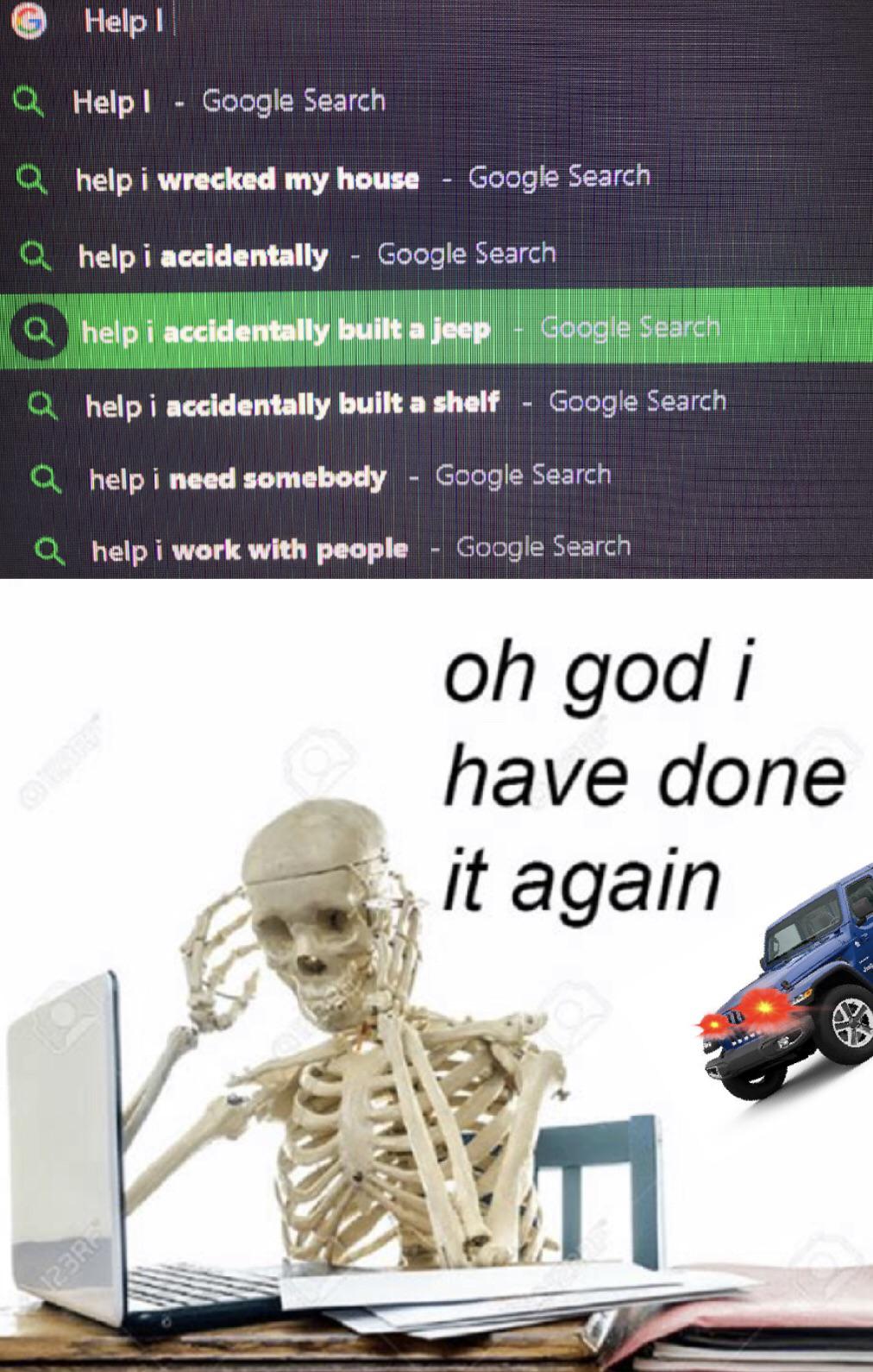 I Too Accidentally Build Jeeps In My Backyard. : R/Memes