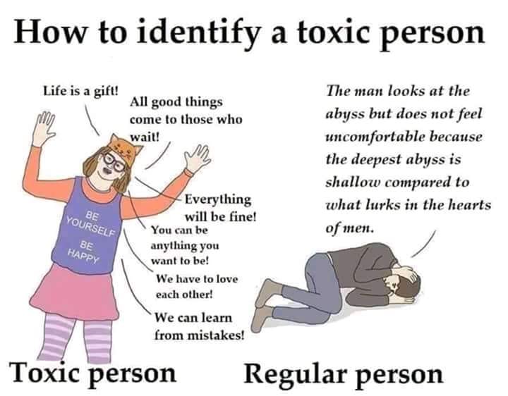 How to identify a toxic person r/DankNihilism