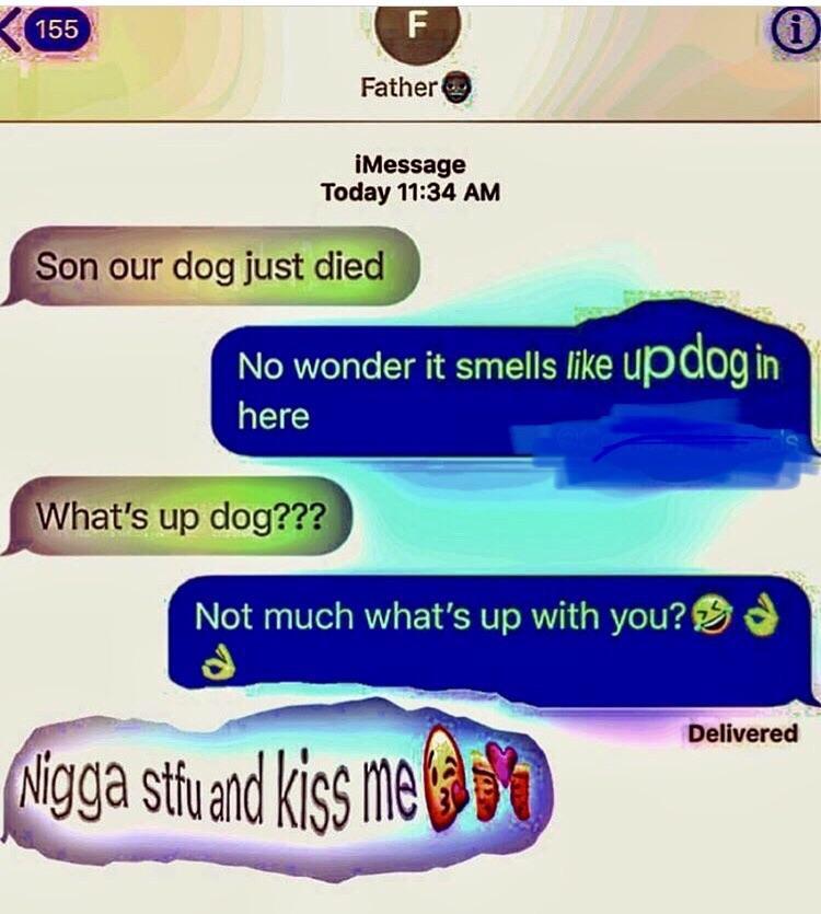 What’s up dog??? r/GoodFakeTexts