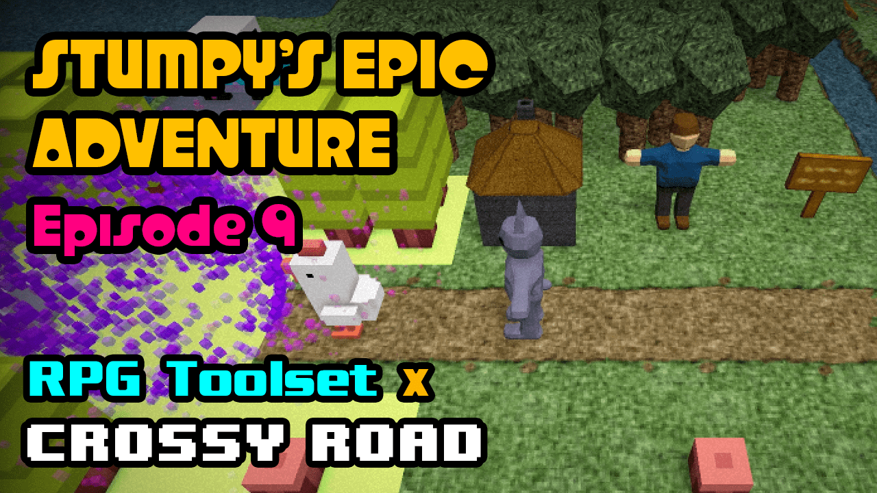 Stumpy's Epic Adventure Episode 9 (RPG Toolset x Crossy Road) r