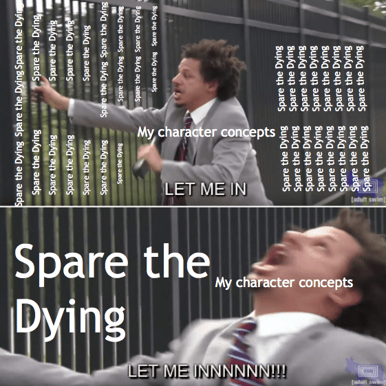 Spare the Damn Dying r/dndmemes