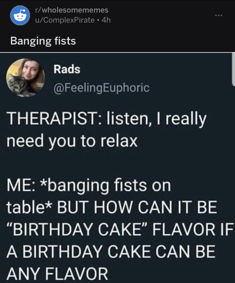 Birthday cake flavour is so wholesome r/lostredditors