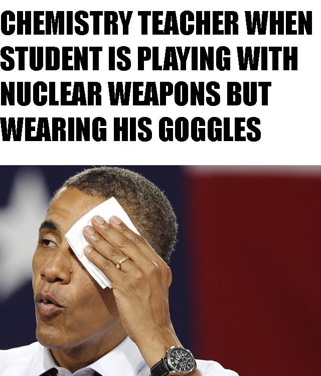 safety first, students! wear your goggles memes