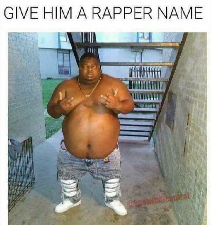 Funny Rapper Names Meme Captions Beautiful